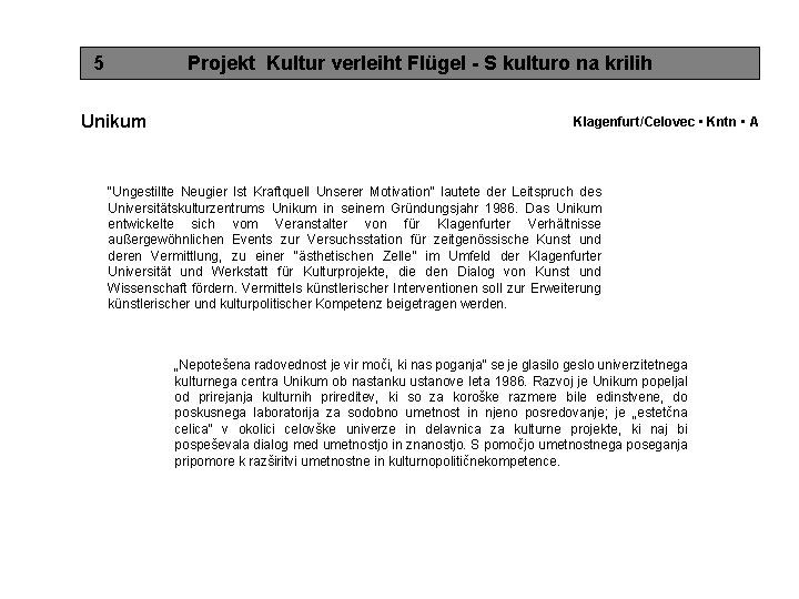 5 Projekt Kultur verleiht Flügel - S kulturo na krilih Unikum Klagenfurt/Celovec • Kntn