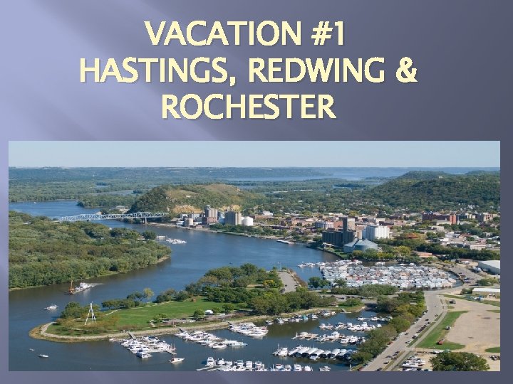 VACATION #1 HASTINGS, REDWING & ROCHESTER 