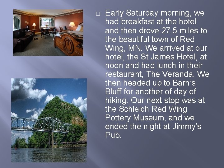 � Early Saturday morning, we had breakfast at the hotel and then drove 27.