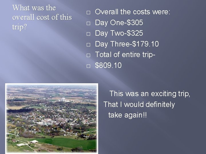 What was the overall cost of this trip? � � � Overall the costs
