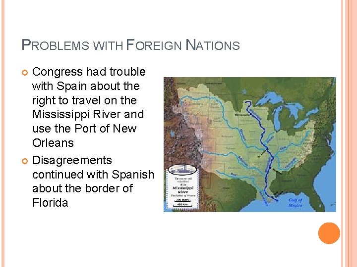 PROBLEMS WITH FOREIGN NATIONS Congress had trouble with Spain about the right to travel