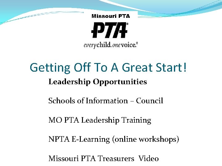 Getting Off To A Great Start! Leadership Opportunities Schools of Information – Council MO