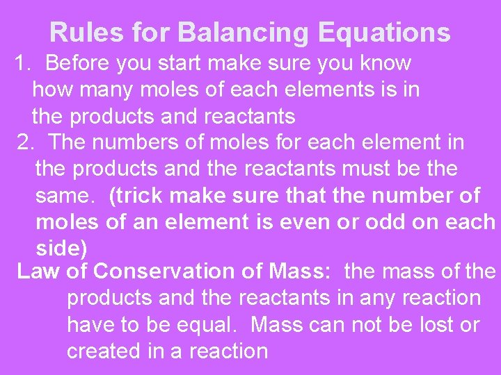 Rules for Balancing Equations 1. Before you start make sure you know how many