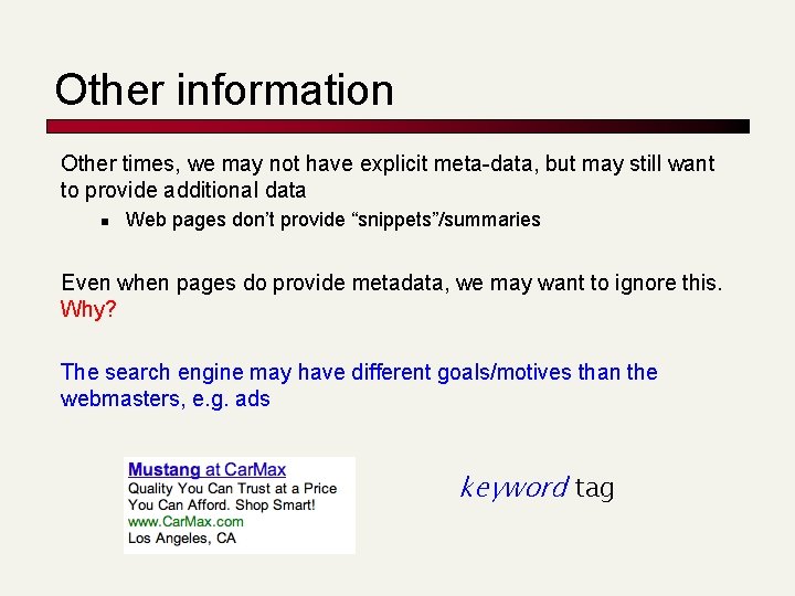 Other information Other times, we may not have explicit meta-data, but may still want