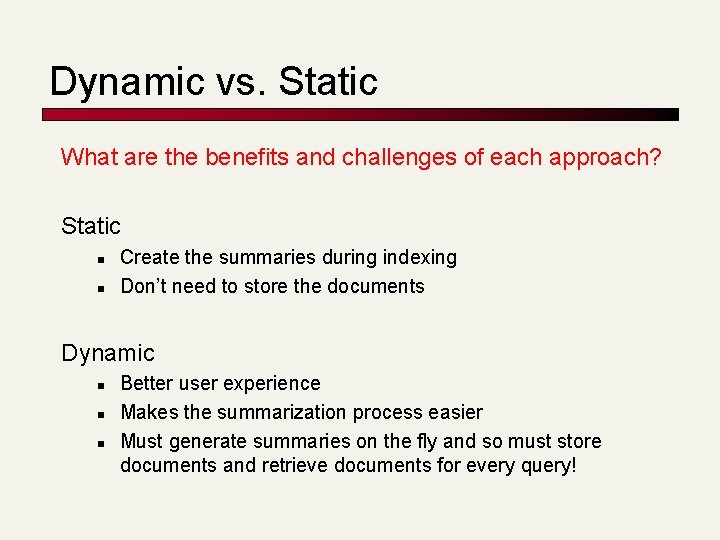 Dynamic vs. Static What are the benefits and challenges of each approach? Static n