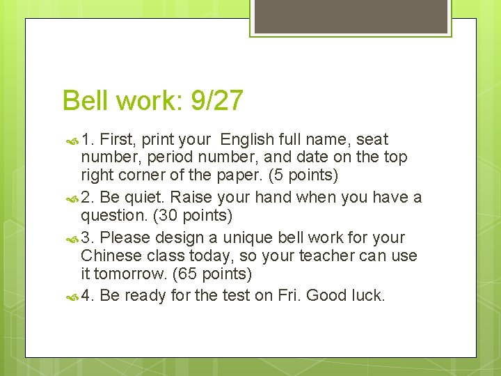 Bell work: 9/27 1. First, print your English full name, seat number, period number,