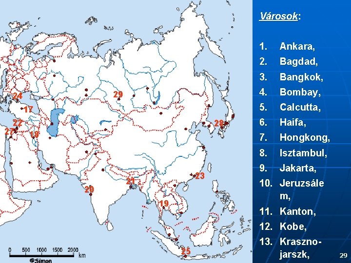 Városok: 29 24 17 22 27 18 28 20 23 21 19 25 1.