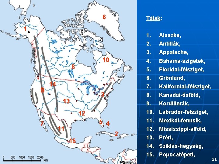 6 Tájak: 1 10 8 9 14 3 13 5 4 11 15 Alaszka,