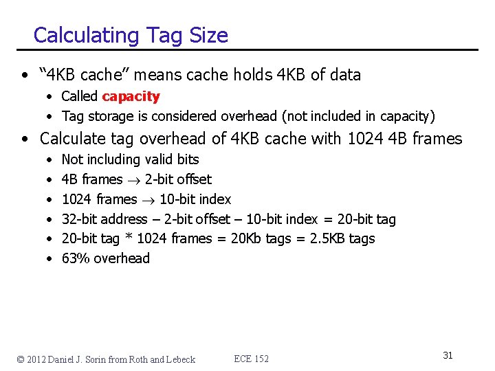 Calculating Tag Size • “ 4 KB cache” means cache holds 4 KB of