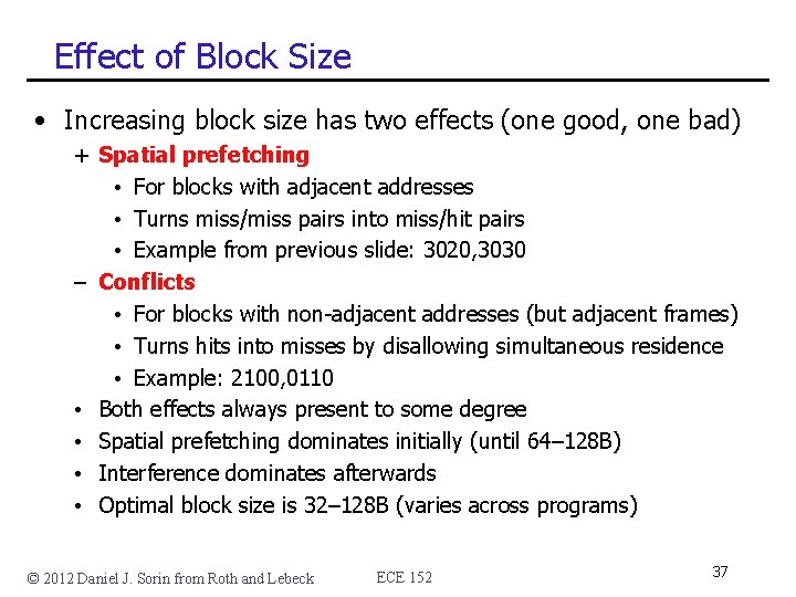 Effect of Block Size • Increasing block size has two effects (one good, one