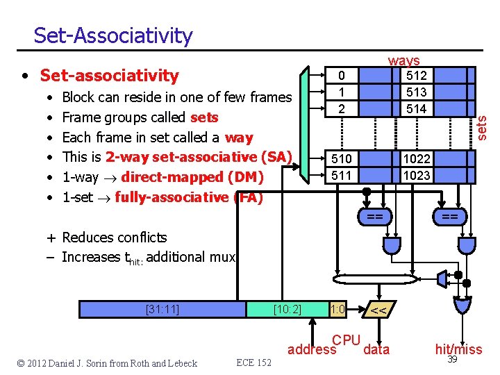 Set-Associativity • Set-associativity • • • Block can reside in one of few frames