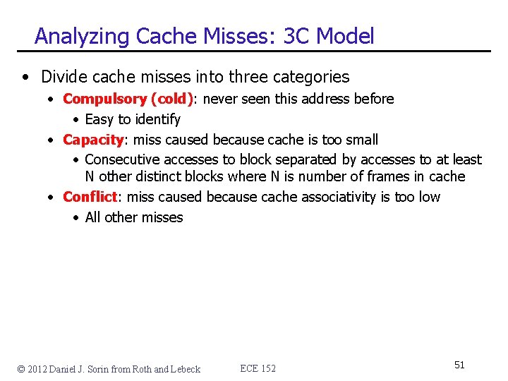 Analyzing Cache Misses: 3 C Model • Divide cache misses into three categories •