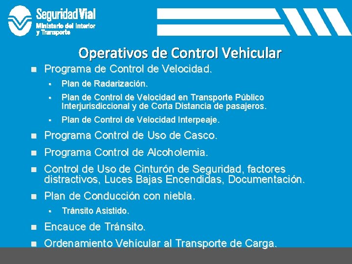 Operativos de Control Vehicular n Programa de Control de Velocidad. § Plan de Radarización.
