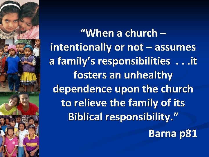 “When a church – intentionally or not – assumes a family’s responsibilities. . .