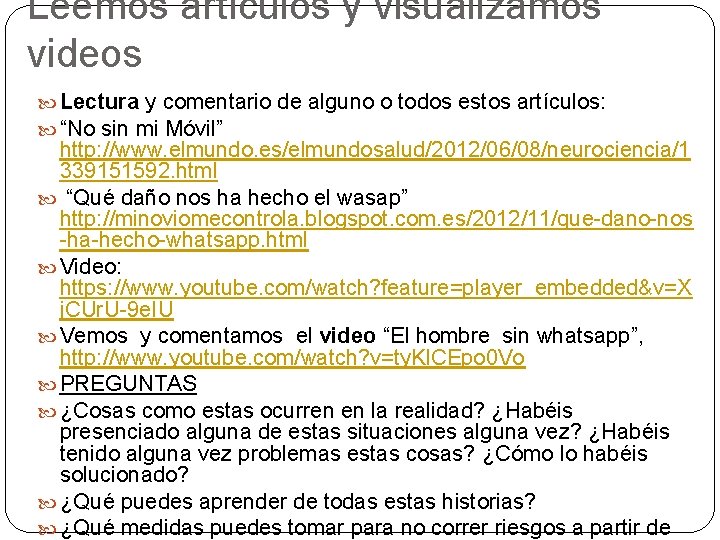 Leemos artículos y visualizamos videos Lectura y comentario de alguno o todos estos artículos: