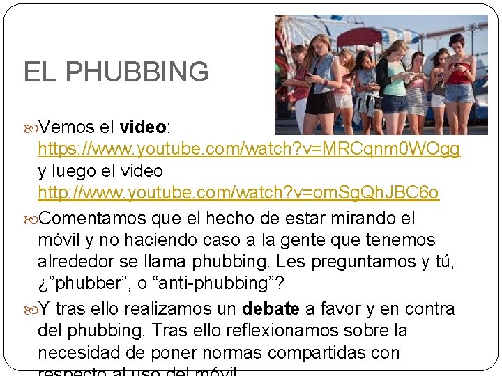 EL PHUBBING Vemos el video: https: //www. youtube. com/watch? v=MRCqnm 0 WOgg y luego