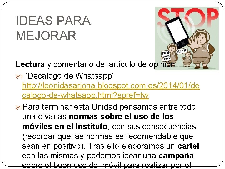 IDEAS PARA MEJORAR Lectura y comentario del artículo de opinión “Decálogo de Whatsapp” http: