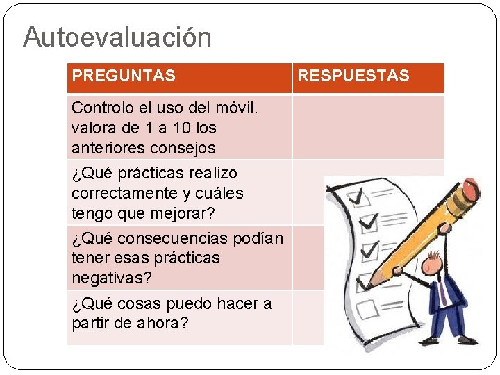 Autoevaluación PREGUNTAS Controlo el uso del móvil. valora de 1 a 10 los anteriores