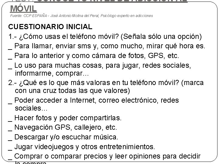 TEST: CONOCE TU NIVEL DE ADICCIÓN AL MÓVIL Fuente: CCP ESPAÑA - José Antonio