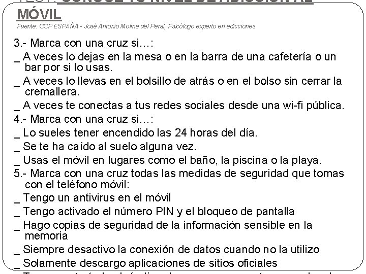 TEST: CONOCE TU NIVEL DE ADICCIÓN AL MÓVIL Fuente: CCP ESPAÑA - José Antonio