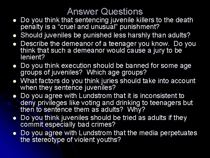 Answer Questions l l l l Do you think that sentencing juvenile killers to