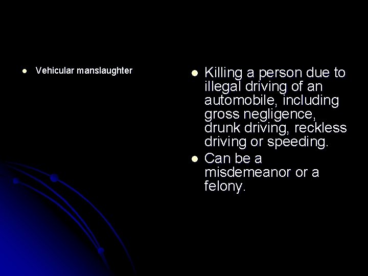 l Vehicular manslaughter l l Killing a person due to illegal driving of an l Vehicular manslaughter l l Killing a person due to illegal driving of an