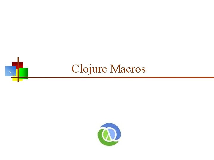 Clojure Macros 