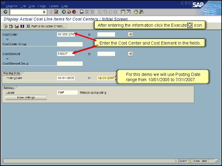 After entering the information click the Execute icon. Enter the Cost Center and Cost