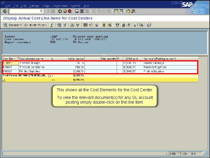 This shows all the Cost Elements for the Cost Center. To view the relevant