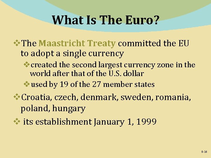 What Is The Euro? v. The Maastricht Treaty committed the EU to adopt a