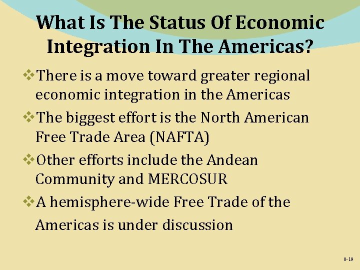 What Is The Status Of Economic Integration In The Americas? v. There is a
