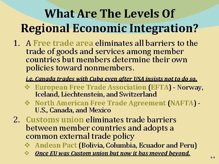 What Are The Levels Of Regional Economic Integration? 1. A Free trade area eliminates