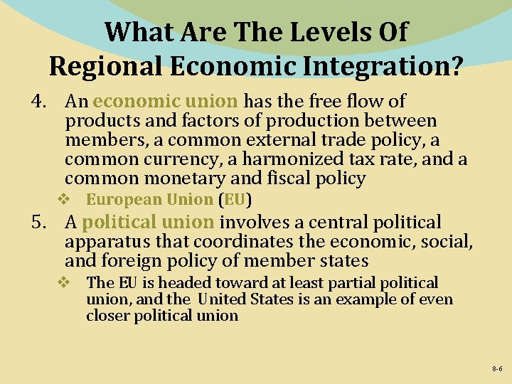 What Are The Levels Of Regional Economic Integration? 4. An economic union has the
