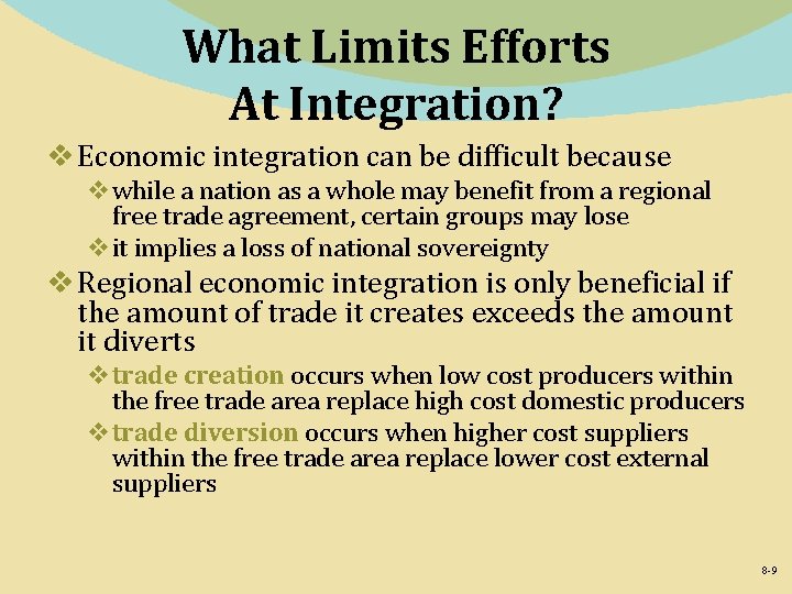 What Limits Efforts At Integration? v Economic integration can be difficult because vwhile a