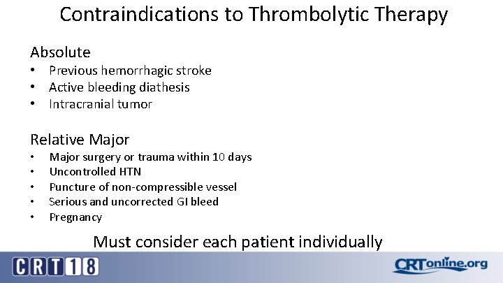 Contraindications to Thrombolytic Therapy Absolute • Previous hemorrhagic stroke • Active bleeding diathesis •