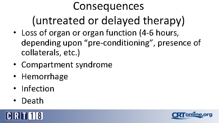 Consequences (untreated or delayed therapy) • Loss of organ or organ function (4 -6