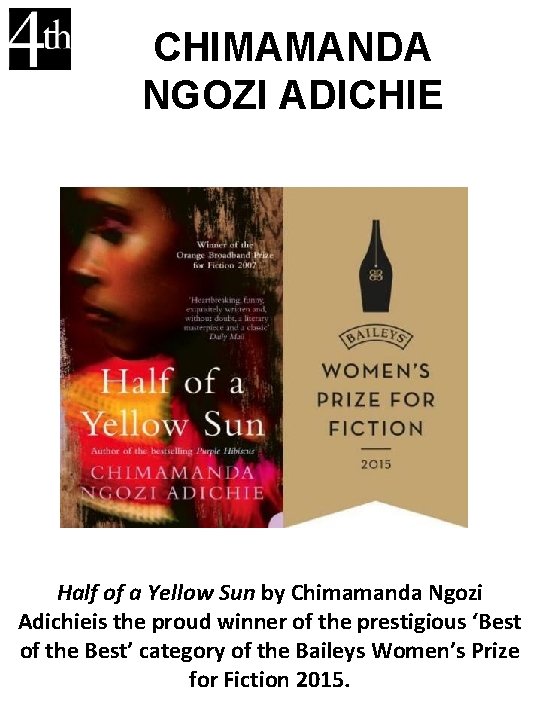 CHIMAMANDA NGOZI ADICHIE Half of a Yellow Sun by Chimamanda Ngozi Adichieis the proud