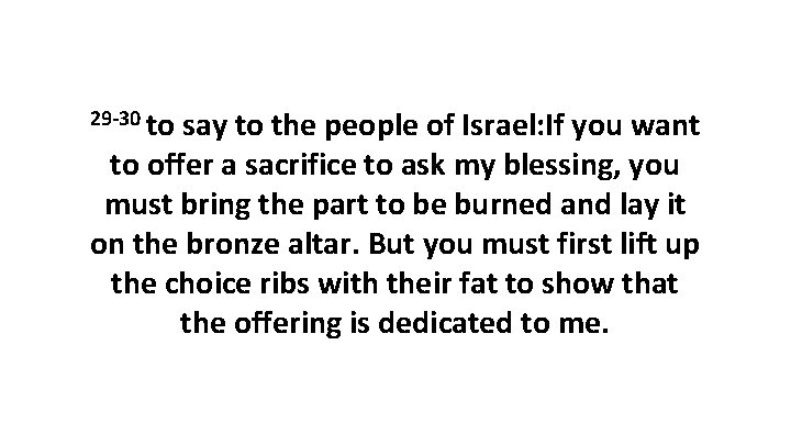 29 -30 to say to the people of Israel: If you want to offer