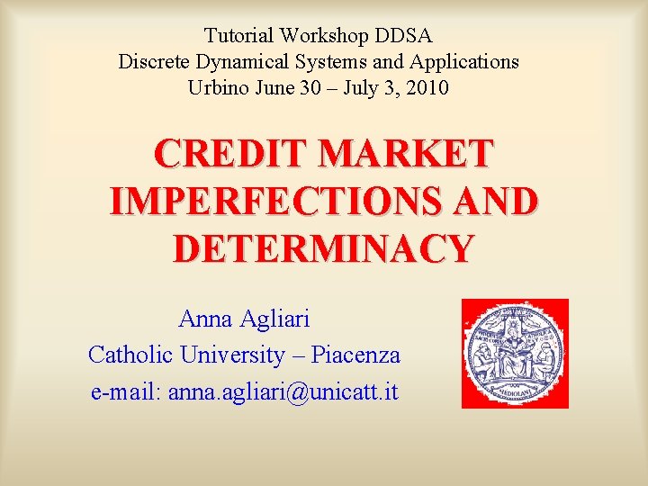 Tutorial Workshop DDSA Discrete Dynamical Systems and Applications Urbino June 30 – July 3,