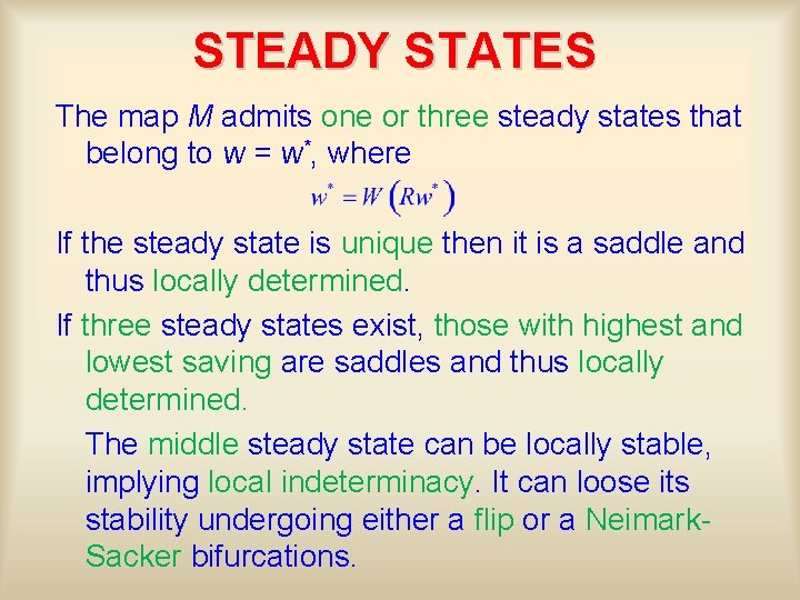 STEADY STATES The map M admits one or three steady states that belong to