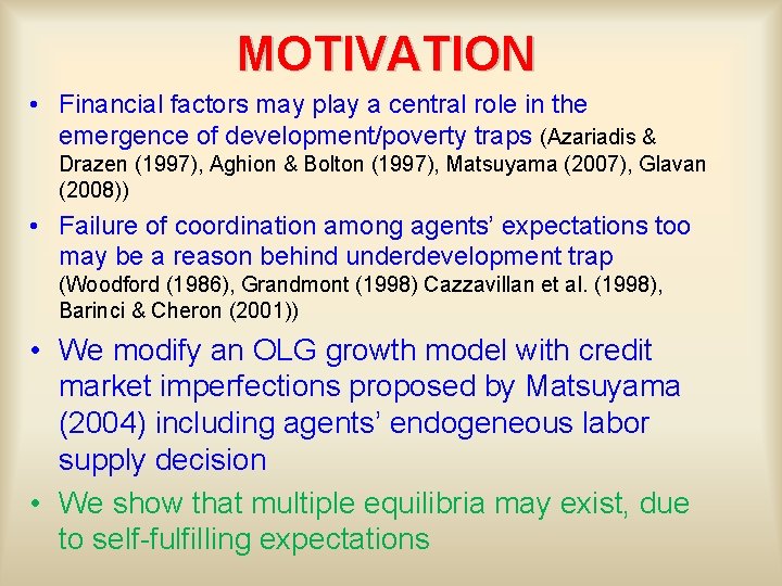 MOTIVATION • Financial factors may play a central role in the emergence of development/poverty