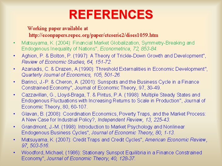 REFERENCES Working paper available at http: //econpapers. repec. org/paper/ctcserie 2/dises 1059. htm • •