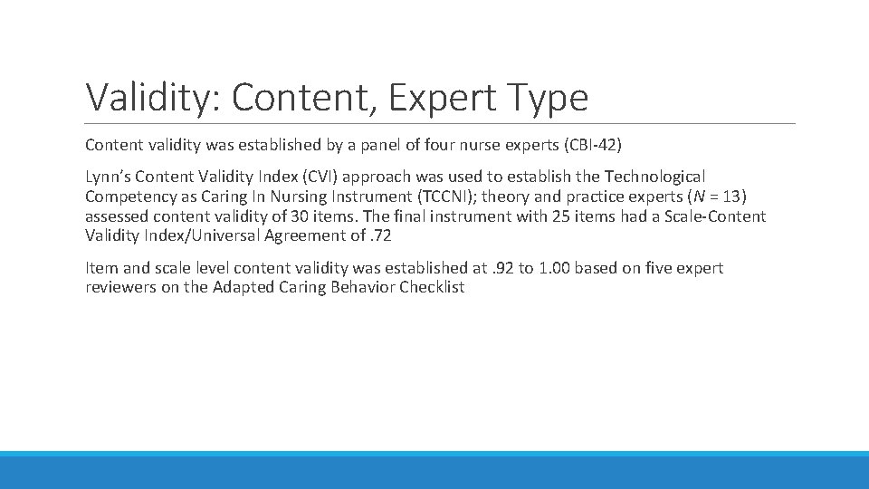 Validity: Content, Expert Type Content validity was established by a panel of four nurse