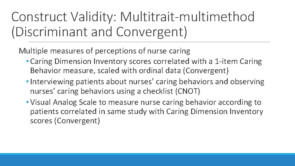 Construct Validity: Multitrait-multimethod (Discriminant and Convergent) Multiple measures of perceptions of nurse caring •