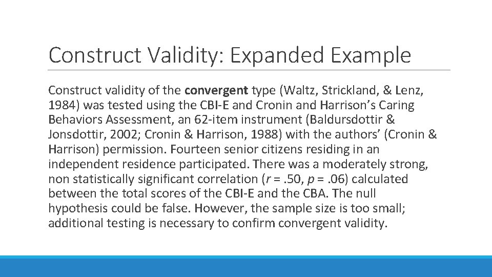 Construct Validity: Expanded Example Construct validity of the convergent type (Waltz, Strickland, & Lenz,