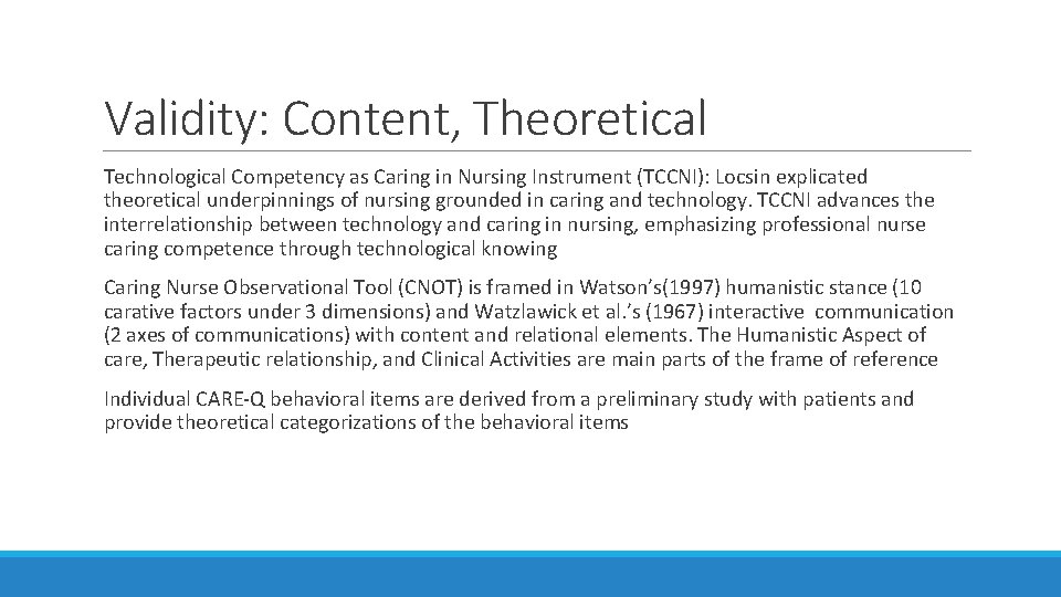 Validity: Content, Theoretical Technological Competency as Caring in Nursing Instrument (TCCNI): Locsin explicated theoretical