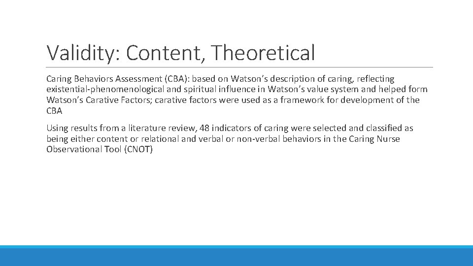 Validity: Content, Theoretical Caring Behaviors Assessment (CBA): based on Watson’s description of caring, reflecting