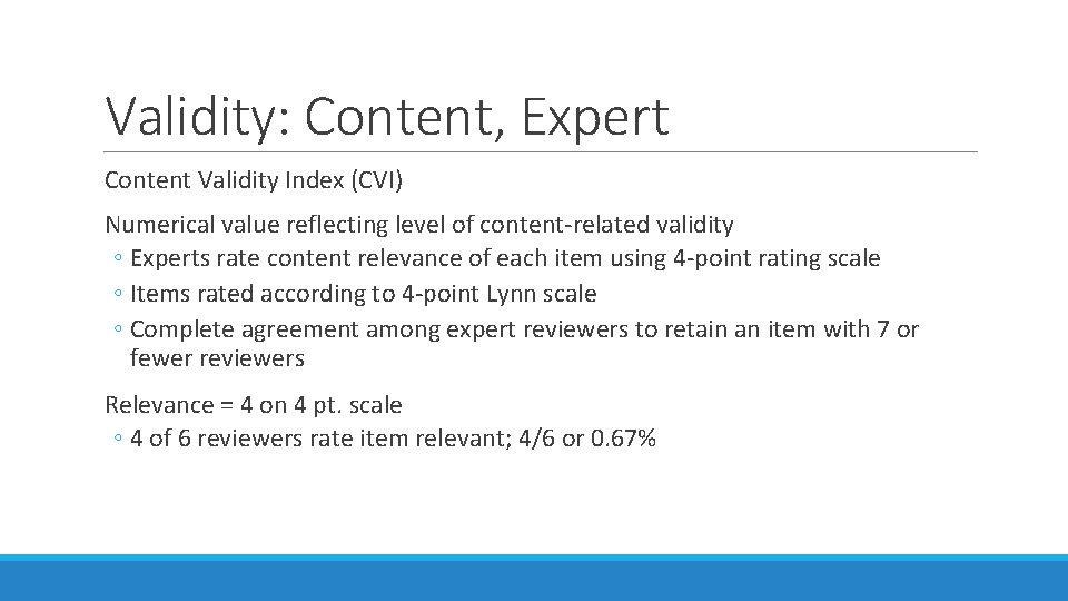 Validity: Content, Expert Content Validity Index (CVI) Numerical value reflecting level of content-related validity