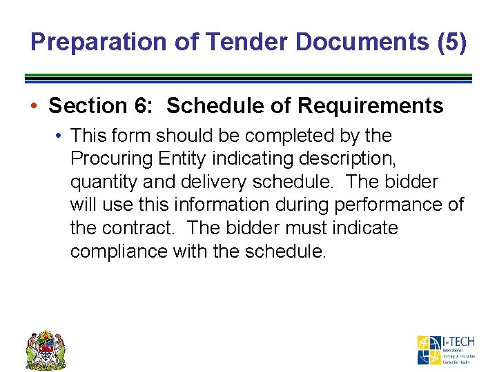 Preparation of Tender Documents (5) • Section 6: Schedule of Requirements • This form