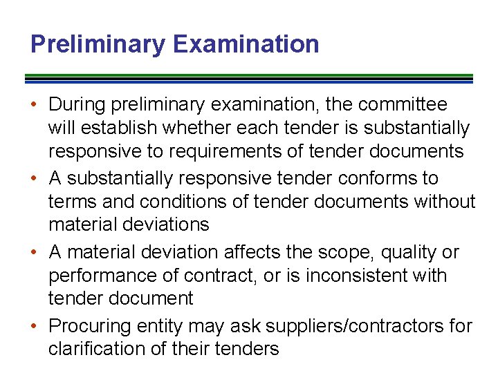 Preliminary Examination • During preliminary examination, the committee will establish whether each tender is